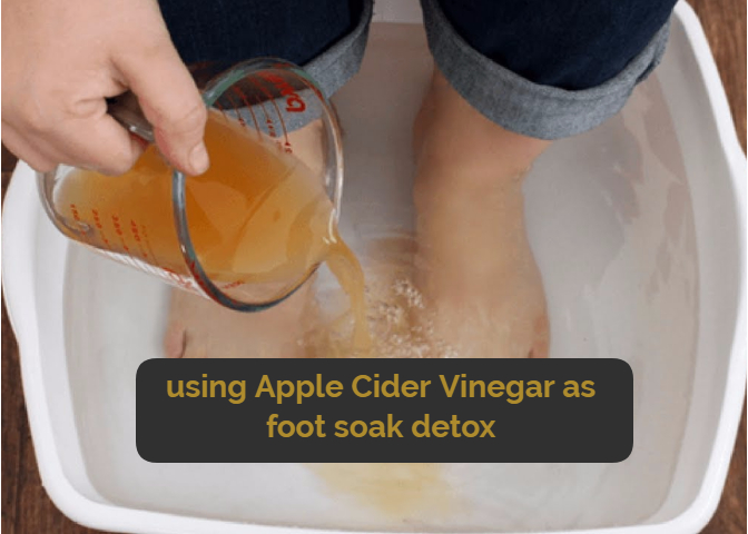 using Apple Cider Vinegar as foot soak detox